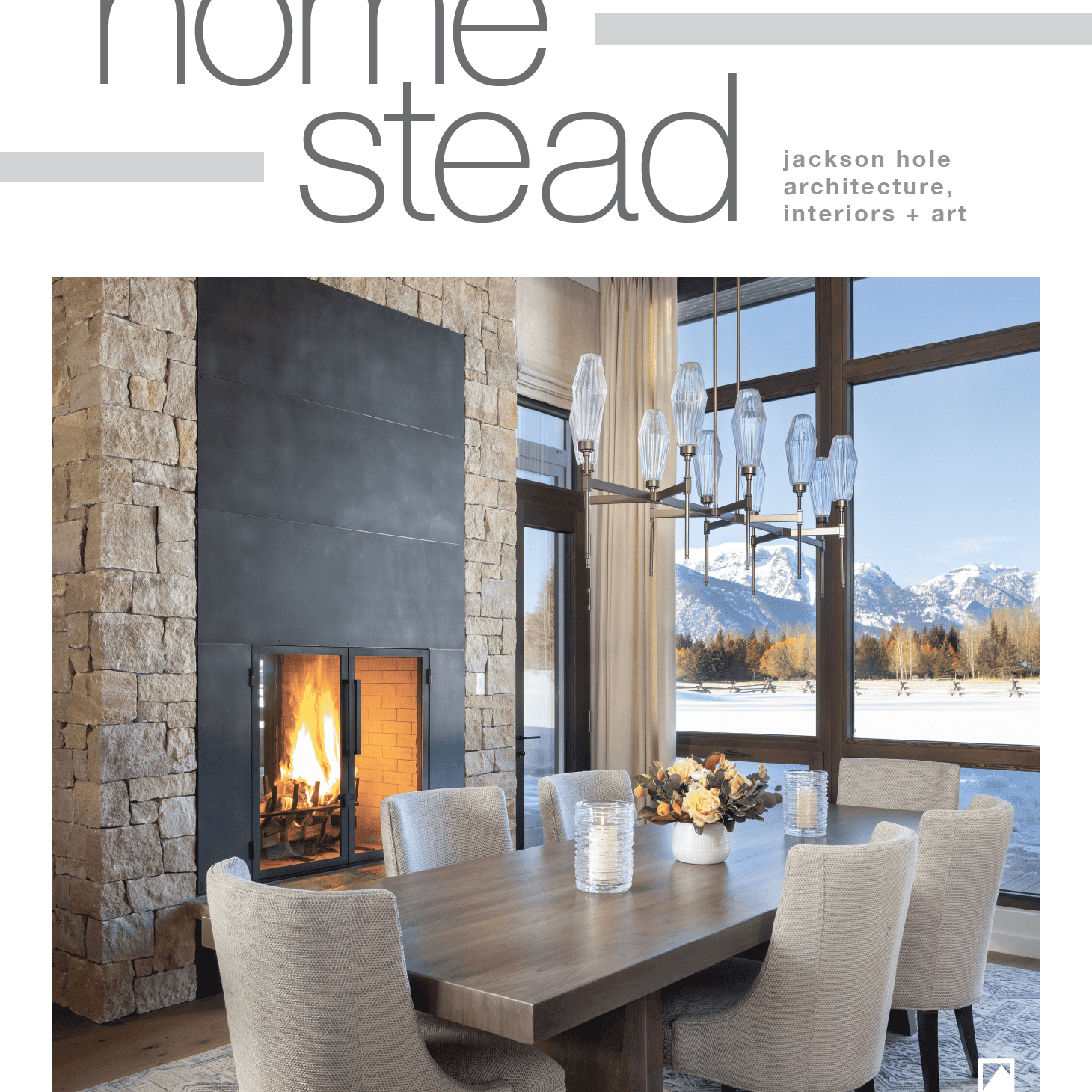 Homestead Magazine Cover 2024 with shot of house by Willow Creek Design Group, interior design firm in Jackson Wyoming.